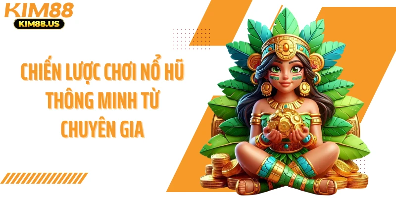 Chiến lược chơi nổ hũ thông minh từ chuyên gia