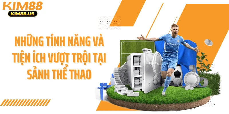 Những tính năng và tiện ích vượt trội tại sảnh thể thao